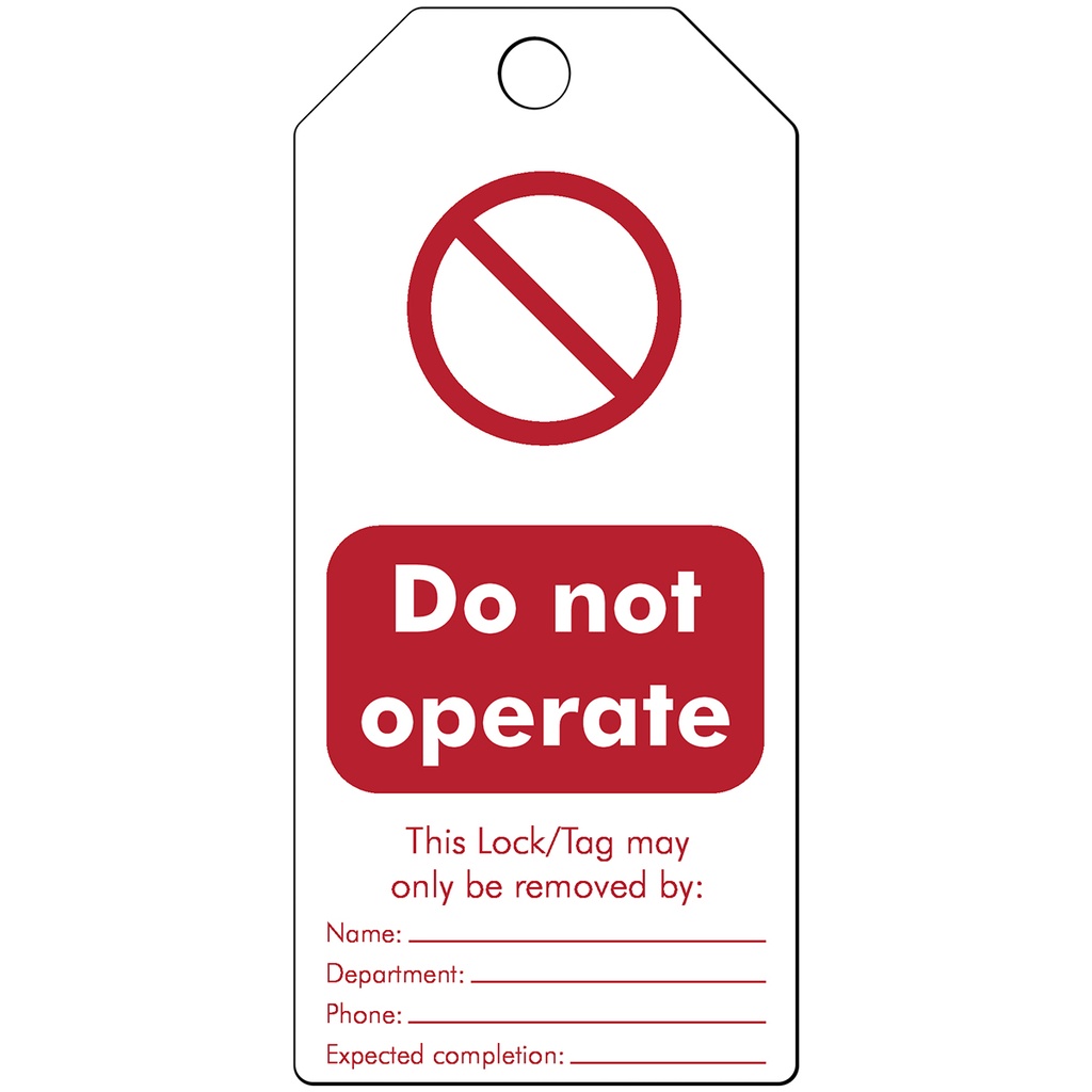 DO NOT OPERATE This Lock/Tag may only be removed by Rigid PVC Tag with Polyester Overlaminate  Colour: Red on White Tagout: Rewritable Warning Tags