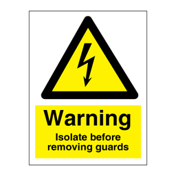 Warning Isolate before removing guards 200 x 150 mm