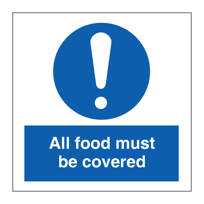 All food must be covered 100x100 mm