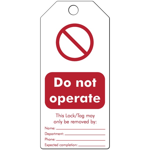 [30-307665] DO NOT OPERATE This Lock/Tag may only be removed by Rigid PVC Tag with Polyester Overlaminate  Colour: Red on White Tagout: Rewritable Warning Tags