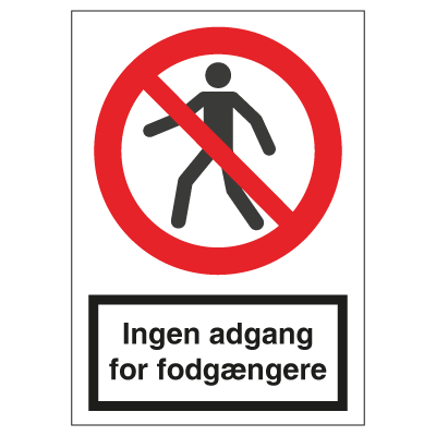Ingen adgang for fodgængere - forbudsskilt