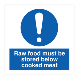 Raw food must be stored below cooked meat 100 x 100 mm